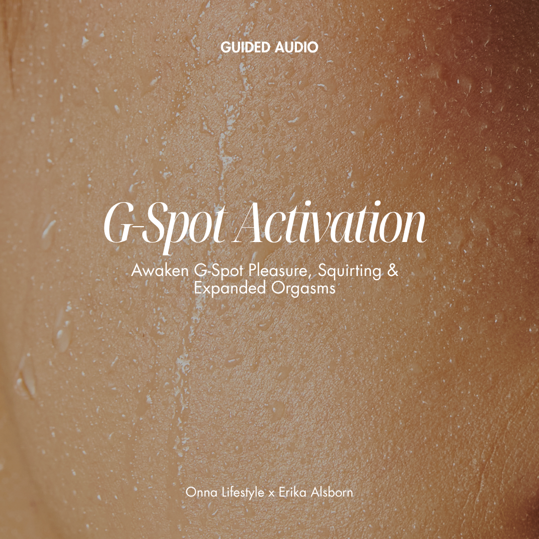 A guided audio titled 'G-Spot Activation' by Onna Lifestyle x Erika Alsborn.